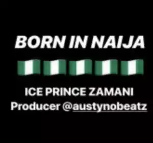 Ice Prince - Born In Naija